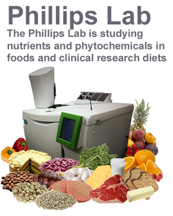 Phillips Lab: The Phillips Lab is studying nutrients and phytochemicals in foods and clinical research diets