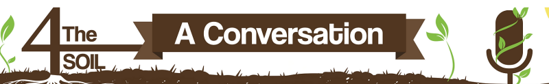 4 the Soil: A Conversation